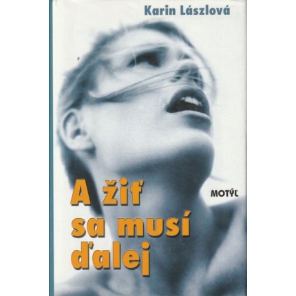 A žiť sa musí ďalej