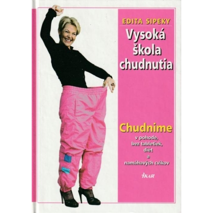 Vysoká škola chudnutia (Chudnime v pohode, bez tabletiek, diét a namáhavých cvikov)