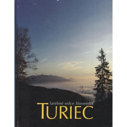 Turiec, farebné srdce Slovenska