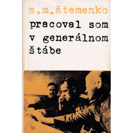 pracoval som v generalnom stabe stemenko