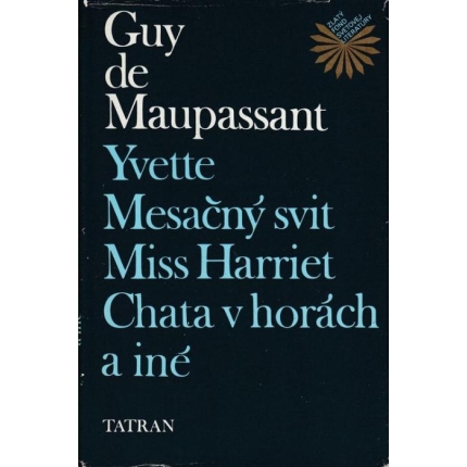 Yvette / Mesačný svit / Miss Hariet / Chata v horách a iné