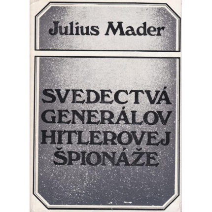 Svedectvá generálov hitlerovej špionáže