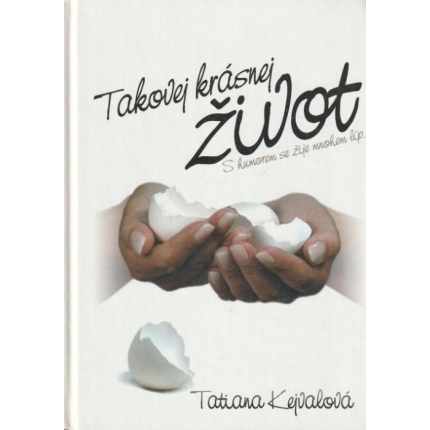 Takovej krásnej život