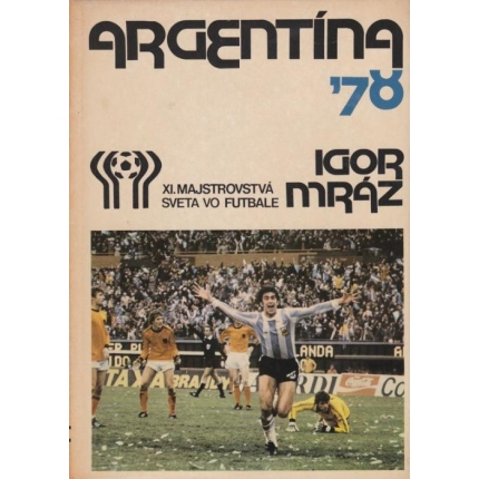 Argentína ´78 (XI. majstrovstvá sveta vo futbale)