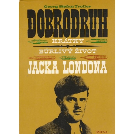 Dobrodruh (Krátky búrlvý život Jacka Londona)