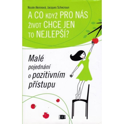 A co když pro nás život chce jen to nejlepší? (Malé pojednání o pozitivním přístupu k sobě samému)