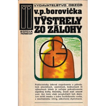 Výstrely zo zálohy (Neznáma história známych atentátov)