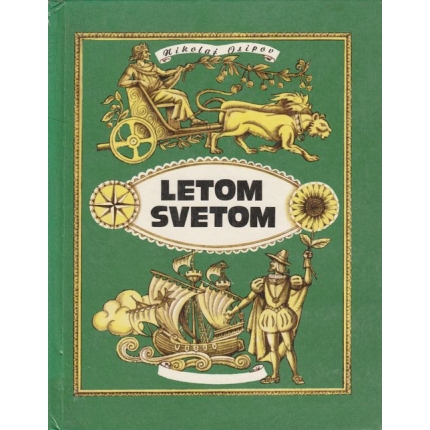 Letom svetom alebo rozprávanie o obdivuhodných tulákoch s pravdivou úvodnou rozprávkou a nemenej pravdivými dodatkami, malými *