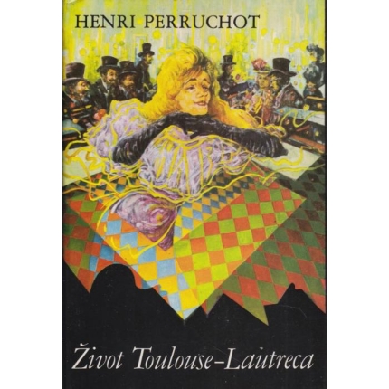 Život Toulouse-Lautreca