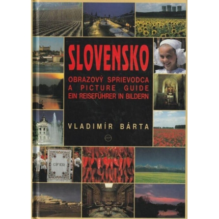 Slovensko (Obrazový sprievodca / A Picture Guide / Ein Reiseführer in Bilden)