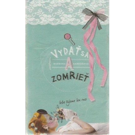 Vydať sa a zomrieť (lebo žijeme len raz)