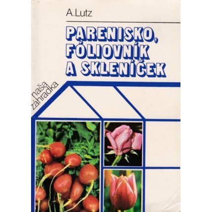 Parenisko, fóliovník a skleníček