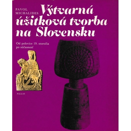 Výtvarná úžitková tvorba na Slovensku od polovice 19. storočia po súčasnosť