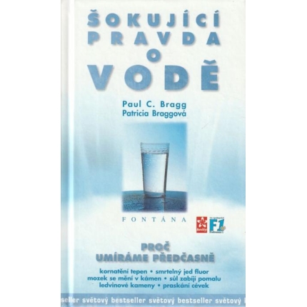 Šokující pravda o vodě (Proč umíráme předčasně)