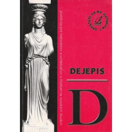 Dejepis (Pomôcka pre maturantov a uchádzačov o štúdium na vysokých školách)