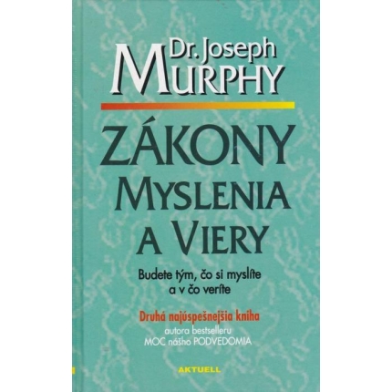 Zákony myslenia a viery (Budete tým, čo si myslíte a v čo veríte)