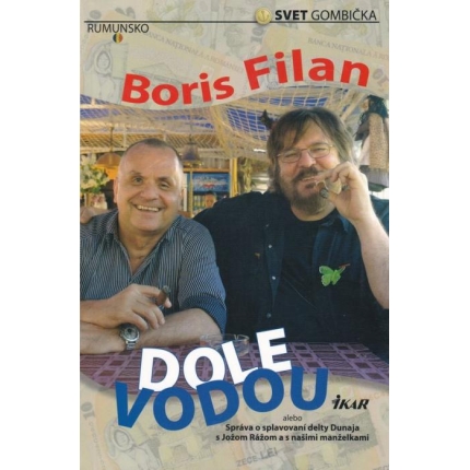 Dole vodou alebo Správa o splavovaní delty Dunaja s Jožom Rážom a s našimi manželkami