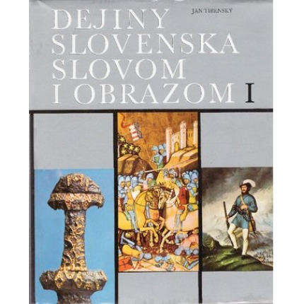Dejiny Slovenska slovom i obrazom I.