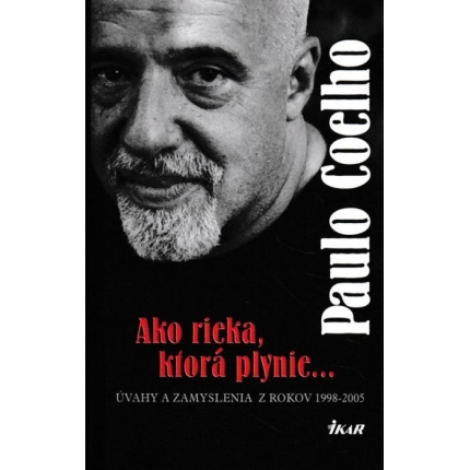 Ako rieka, ktorá plynie... Úvahy a zamyslenia z rokov 1998 - 2005