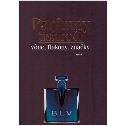 Parfumy tisícročí (vône, flakóny, značky)