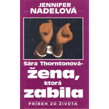 Sára Thorntonová - žena, ktorá zabila