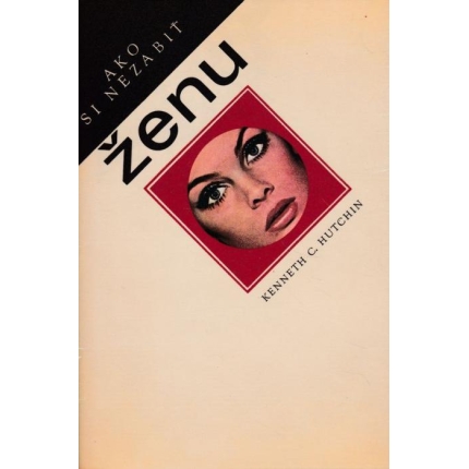 Ako si nezabiť ženu