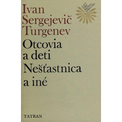 Otcovia a deti / Nešťastnica a iné