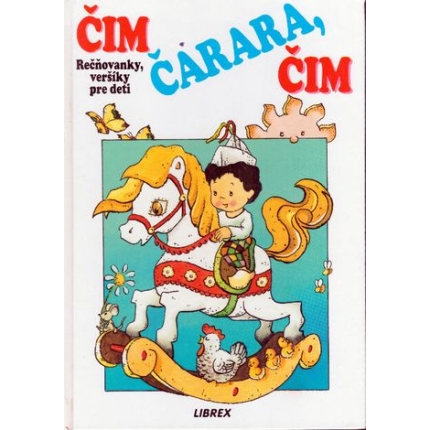 Čim čarara čim (Rečňovánky, veršíky pre deti)
