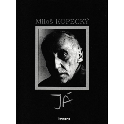 Já  (Soukromý život Miloše Kopeckého)
