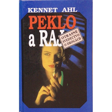 Peklo a raj (Otrasné svedectvo o drogách)