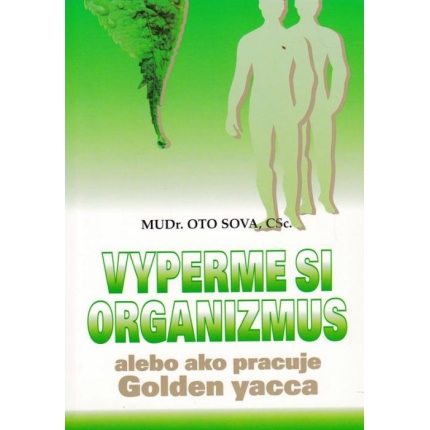 Vyperme si organizmus, alebo ako pracuje Golden Yacca