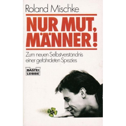 Nut Mut, Männer! (Das Buch über die neue Rolle des Mannes)