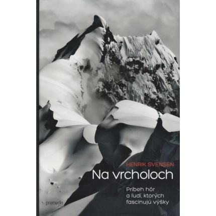 Na vrcholoch (Príbeh hôr a ľudí, ktorých fascinujú výšky)