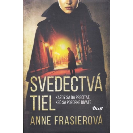 Svedectvá tiel (Každý sa dá prečítať, keď sa pozorne dívate)