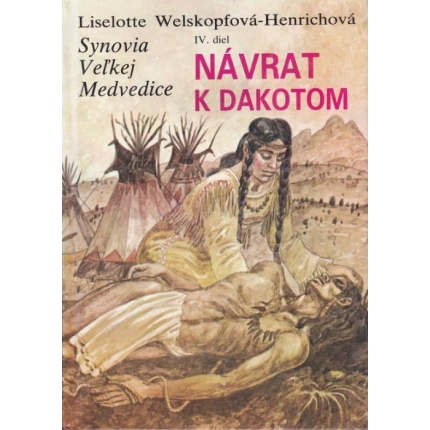 Synovia Veľkej Medvedice IV. diel - Návrat k Dakotom