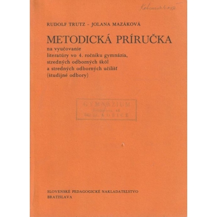 Metodická príručka na vyučovanie literatúry vo 4. ročníku gymnázia, SOŠ a SOU (študijné odbory)