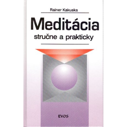 Meditácia stručne a prakticky