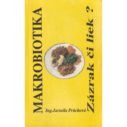 Makrobiotika. Zázrak či liek ?