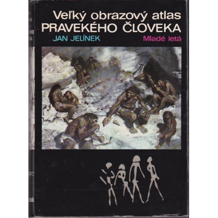 velky obrazovy atlas pravekeho cloveka