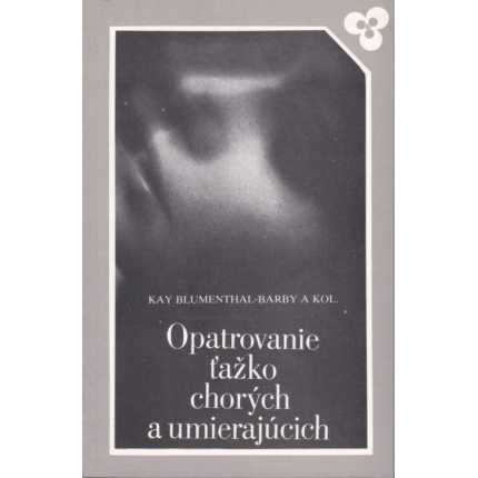 Opatrovanie ťažko chorých a umierajúcich (Tendencie, Fakty, Problémy)