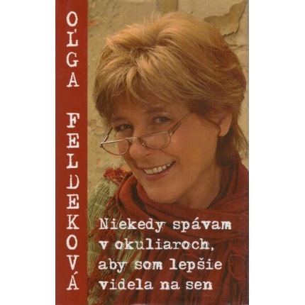 Niekedy spávam v okuliaroch, aby som lepšie videla na sen