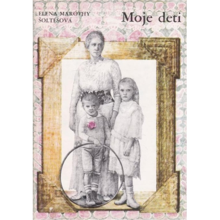 Moje deti (Dva životy od kolísky po hrob. Zápisky a rozpravy)