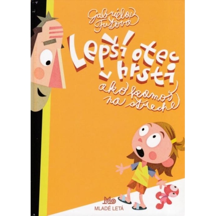 Lepší otec v hrsti ako kamoš na streche