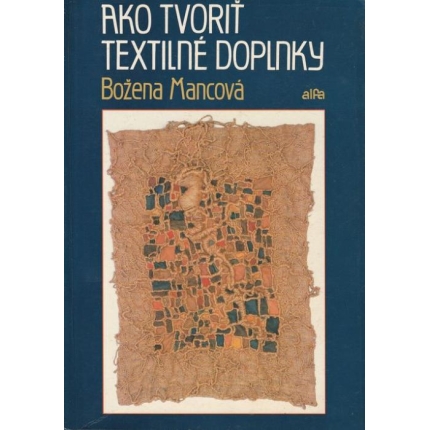 Ako tvoriť textilné doplnky