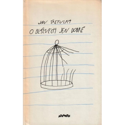 O bláznech jen dobré