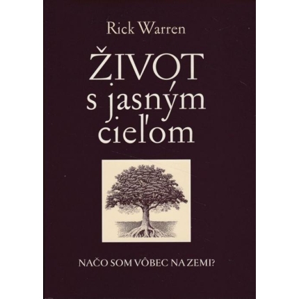 Život s jasným cieľom (Načo som vôbec na Zemi?)