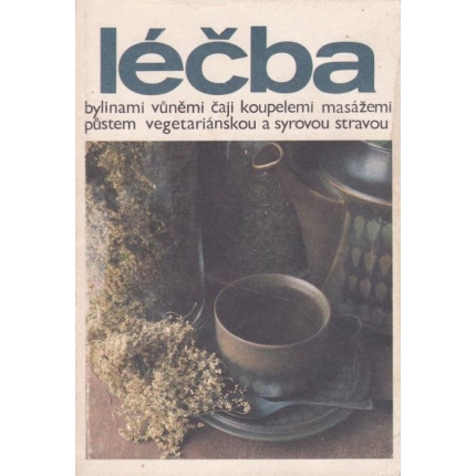 Léčba bylinami, vůněmi, čaji, koupelemi, masážemi, půstem, vegetariánskou a syrovou stravou