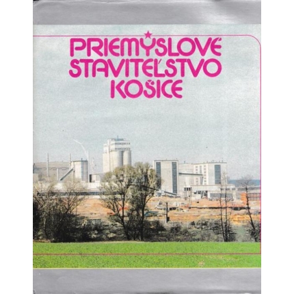 Priemyselné staviteľstvo Košice