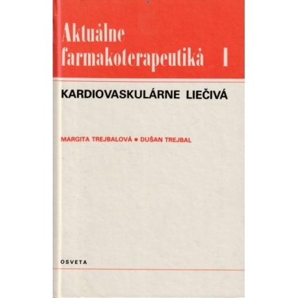 Aktuálne farmakoterapeutiká I: Kardiovaskulárne liečivá