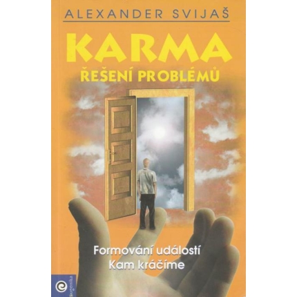 Karma - Řešení problémů (Formování událostí. Kam kráčíme.)